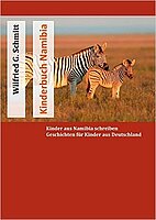 Wilfried G. Schmitt: Kinderbuch Namibia