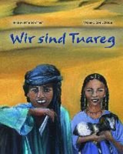 Heike Miethe-Sommer: Wir sind Tuareg