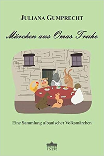 Märchen aus Omas Truhe: Eine Sammlung albanischer Volksmärchen (Deutsch)