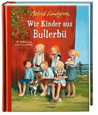 Astrid Lindgren: Wir Kinder aus Bullerbü