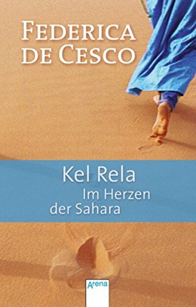 Federica de Cesco: Kel Rela. Im Herzen der Sahara