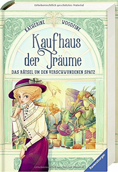 Katherine Woodfine: Kaufhaus der Träume, Band 1 - Das Rätsel um den verschwundenen Spatz