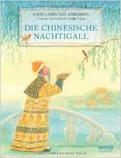 Hans Christian Andersen: Die chinesische Nachtigall