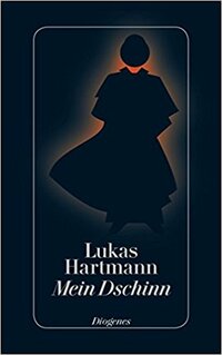 Lukas Hartmann: Mein Dschinn
