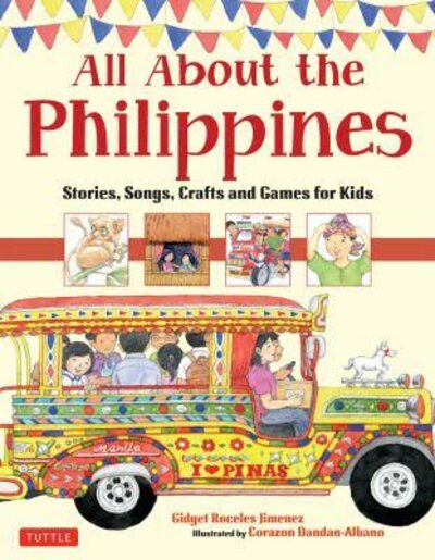 Gidget Roceles Jimenez: All About the Philippines - Stories, Songs, Crafts and Games for Kids