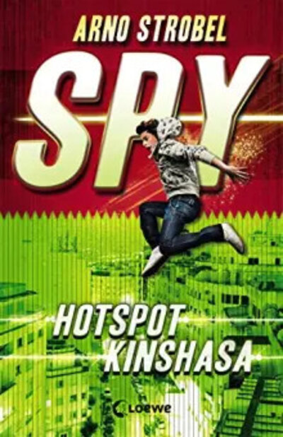 Arno Strobel: SPY - Hotspot Kinshasa (Band 2) Arno Strobel: SPY - Hotspot Kinshasa (Band 2)