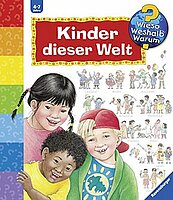 Kinder dieser Welt. Wieso? Weshalb? Warum?