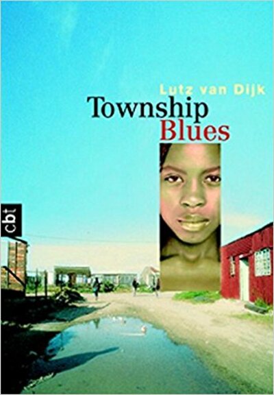 Lutz van Dijk: Township Blues