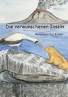 Susann Waydhas: Die verwunschenen Inseln: Galapagos für Kinder