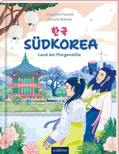 Christin Bohnke: Südkorea - Land der Morgenstille