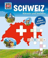 Rätseln und Stickern: Schweiz (WAS IST WAS Rätselhefte)