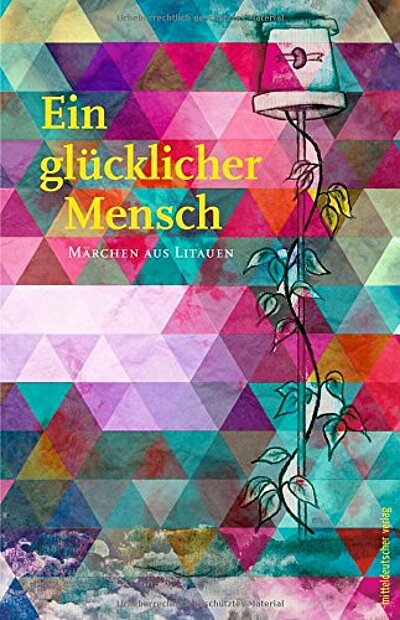 Irena Ülkekul: Ein glücklicher Mensch. Märchen aus Litauen