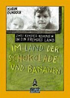 Karin Gündisch: Im Land der Schokolade und Bananen: Zwei Kinder kommen in ein fremdes Land