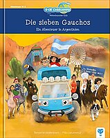 Benjamin Wallenborn: Die sieben Gauchos - ein Abenteuer in Argentinien