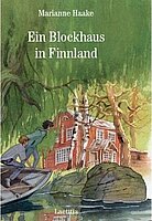 Marianne Haake: Ein Blockhaus in Finnland