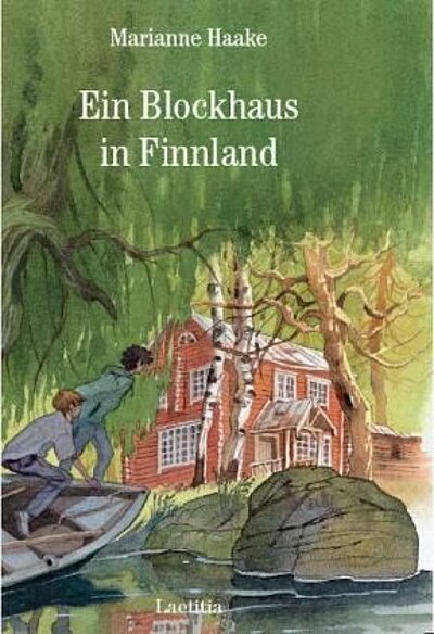 Marianne Haake: Ein Blockhaus in Finnland