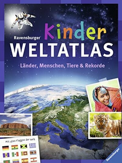 Ravensburger Kinder-Weltatlas: Länder, Menschen, Tiere und Rekorde.