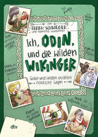 Frank Schwieger: Ich, Odin, und die wilden Wikinger Frank Schwieger: Ich, Odin, und die wilden Wikinger