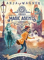 Anja Wagner: Magic Agents - In Prag drehen die Geister durch!