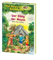 Das magische Baumhaus - Der König der Mayas