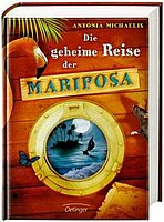 Antonia Michaelis: Die geheime Reise der Mariposa