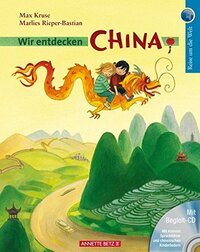 Max Kruse: Wir entdecken China