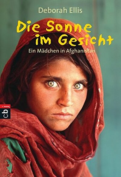 Deborah Ellis: Die Sonne im Gesicht - ein Mädchen in Afghanistan