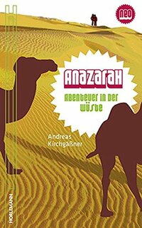 Andreas Kirchgäßner: Anazarah - Abenteuer in der Wüste