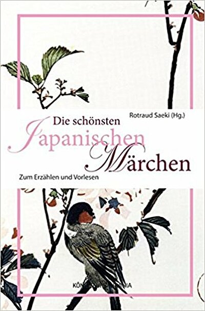 Die schönsten japanischen Märchen: Zum Erzählen und Vorlesen von Rotraud Saeki