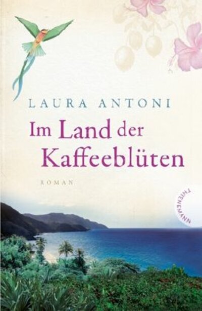 Laura Antoni: Im Land der Kaffeeblüten