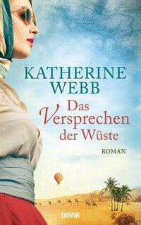 Katherine Webb: Das Versprechen der Wüste