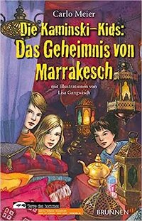 Carlo Meier: Die Kaminski-Kids - Das Geheimnis von Marrakesch