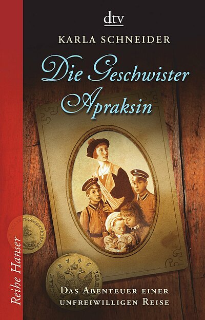 Karla Schneider: Die Geschwister Apraksin: Das Abenteuer einer unfreiwilligen Reise