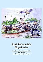 Tio Pepe: Ariel, Pedro und die Flugschweine