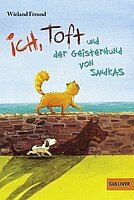 Wieland Freund: Ich, Toft und der Geisterhund von Sandkas