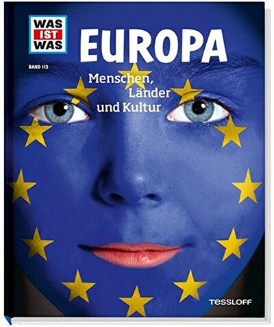 Europa. Menschen, Länder und Kultur (WAS IST WAS Sachbuch, Band 113)
