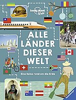 Alle Länder dieser Welt: Eine Reise rund um die Erde