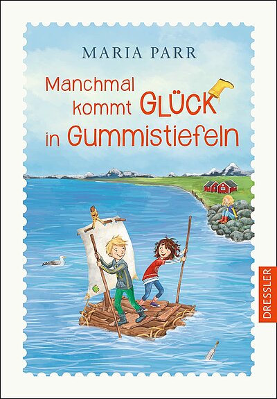 Maria Parr: Manchmal kommt Glück in Gummistiefeln