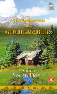 Sanna Seven Deers: Das Geheimnis des Goldgräbers