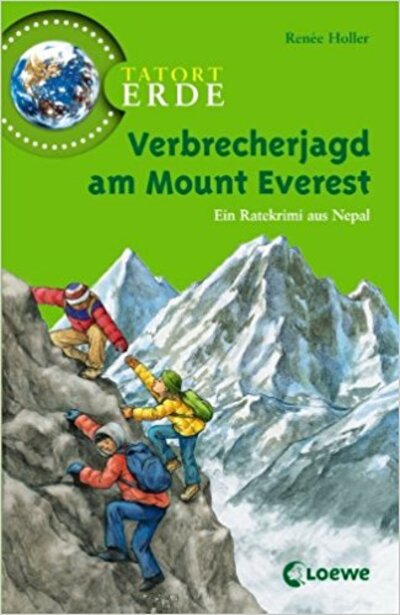 Renée Holler: Verbrecherjagd am Mount Everest - ein Ratekrimi aus Nepal