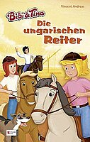 Vincent Andreas: Bibi & Tina - Die ungarischen Reiter