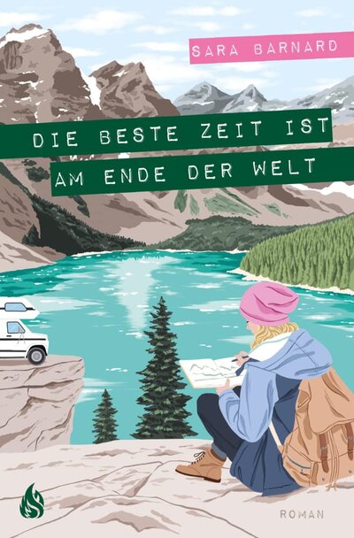Sara Barnard: Die beste Zeit ist am Ende der Welt