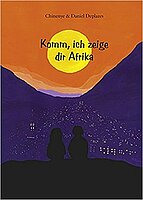 Chinenye & Daniel Deplazes: Komm, ich zeige dir Afrika