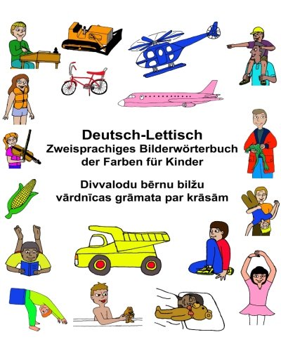 Deutsch-Lettisch: Zweisprachiges Bilderwörterbuch der Farben für Kinder